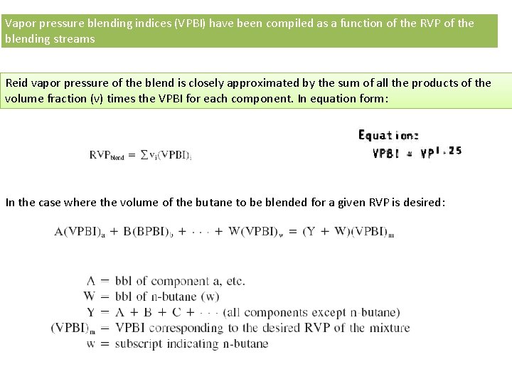 Vapor pressure blending indices (VPBI) have been compiled as a function of the RVP