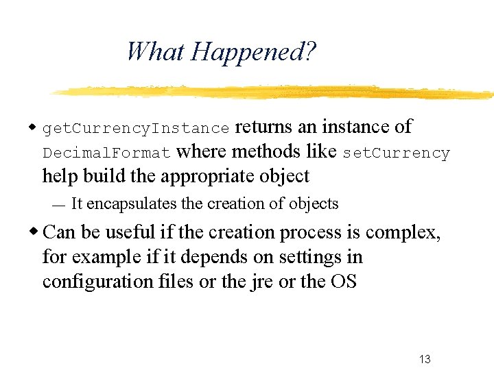 What Happened? get. Currency. Instance returns an instance of Decimal. Format where methods like