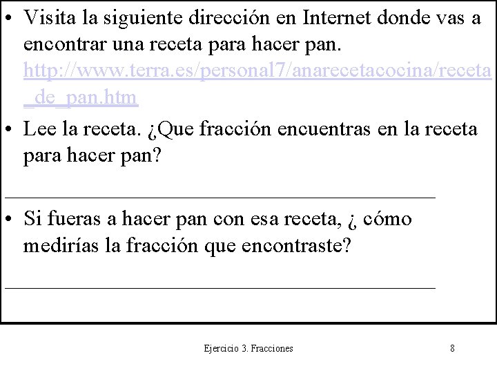  • Visita la siguiente dirección en Internet donde vas a encontrar una receta