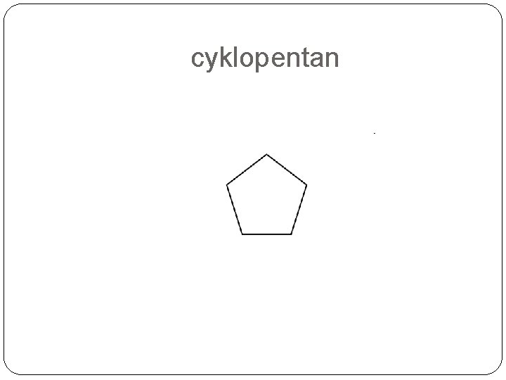 cyklopentan cyklopentan