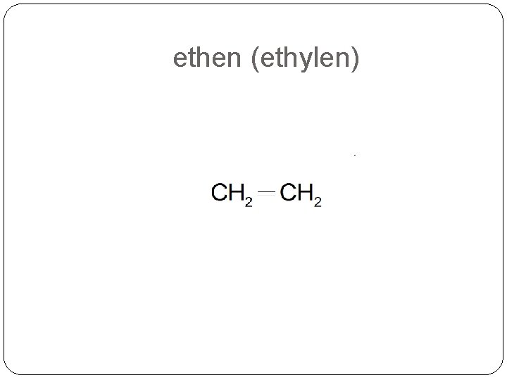 ethen (ethylen) 