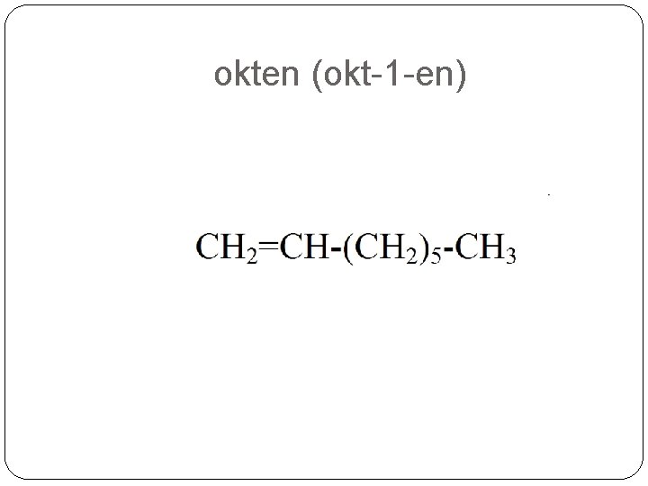 okten (okt-1 -en) 