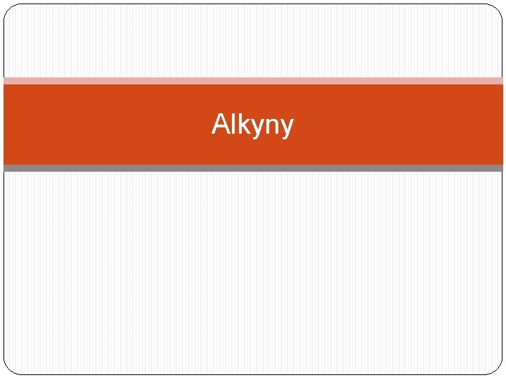 Alkyny 