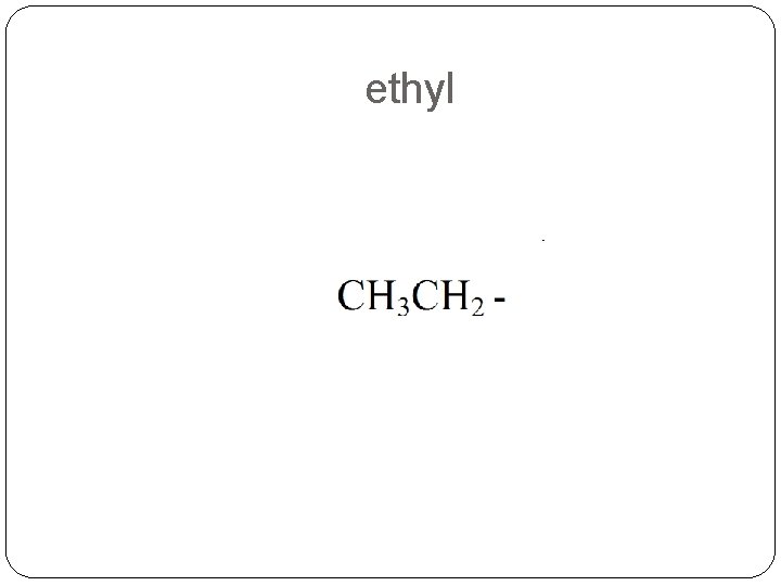 ethyl ethyl