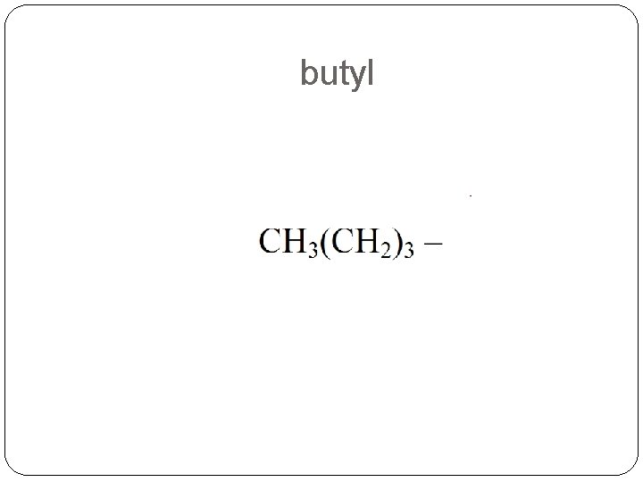 butyl butyl