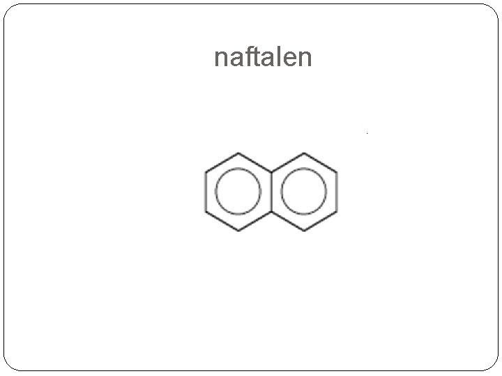 naftalen naftalen