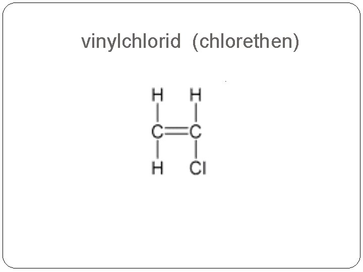 vinylchlorid (chlorethen) 
