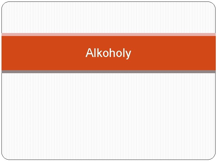 Alkoholy Alkoholy