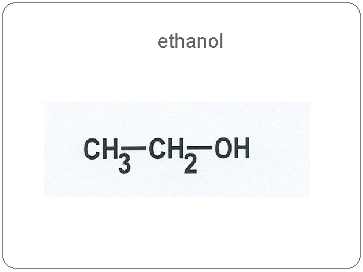 ethanol ethanol