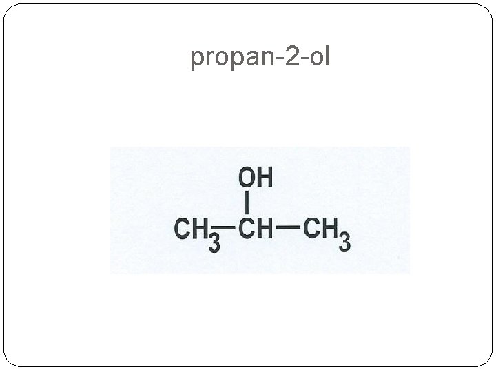 propan-2 -ol propan-2 -ol
