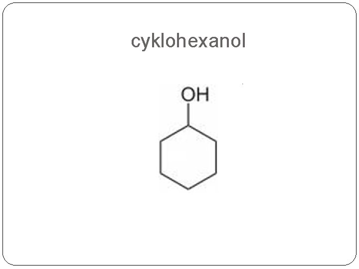 cyklohexanol cyklohexanol
