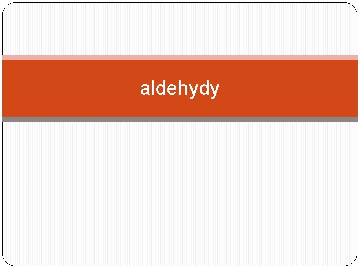 aldehydy 