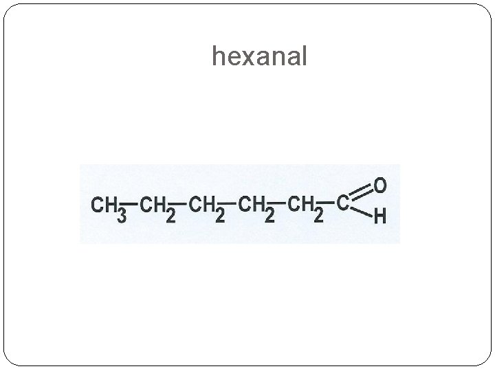 hexanal hexanal