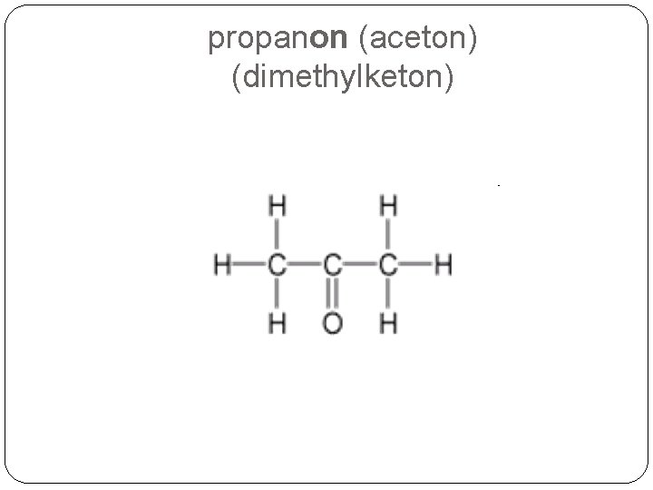 propanon (aceton) (dimethylketon) 