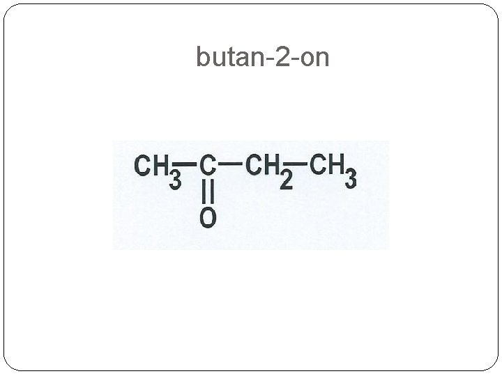 butan-2 -on 
