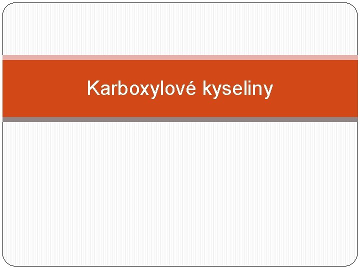 Karboxylové kyseliny 