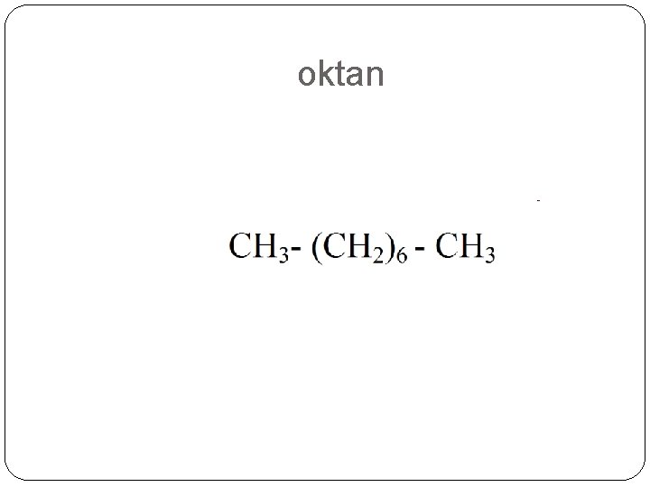 oktan oktan