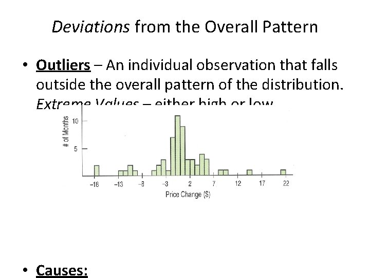 Deviations from the Overall Pattern • Outliers – An individual observation that falls outside Deviations from the Overall Pattern • Outliers – An individual observation that falls outside