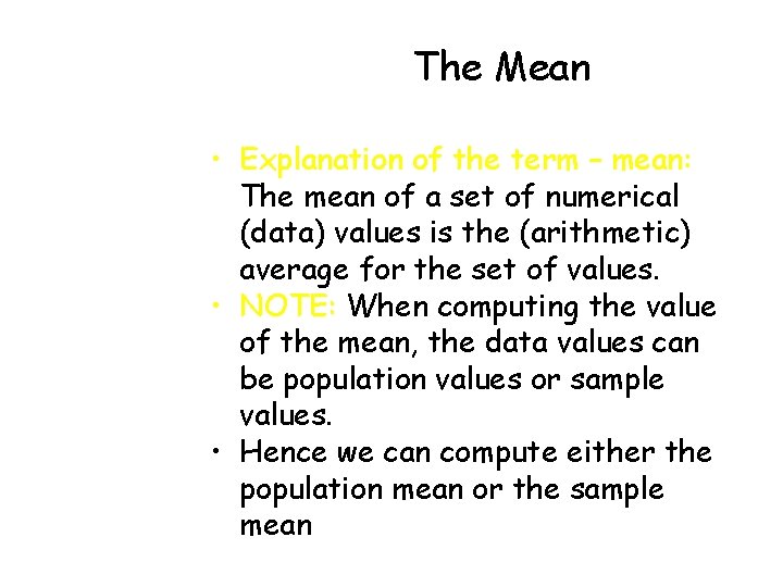The Mean • Explanation of the term – mean: The mean of a set The Mean • Explanation of the term – mean: The mean of a set