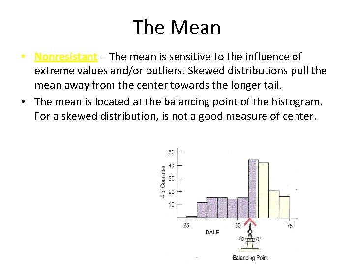 The Mean • Nonresistant – The mean is sensitive to the influence of extreme The Mean • Nonresistant – The mean is sensitive to the influence of extreme