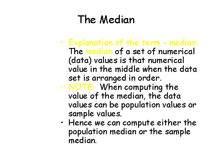 The Median • Explanation of the term – median: The median of a set The Median • Explanation of the term – median: The median of a set