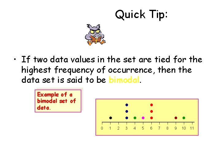 Quick Tip: • If two data values in the set are tied for the Quick Tip: • If two data values in the set are tied for the