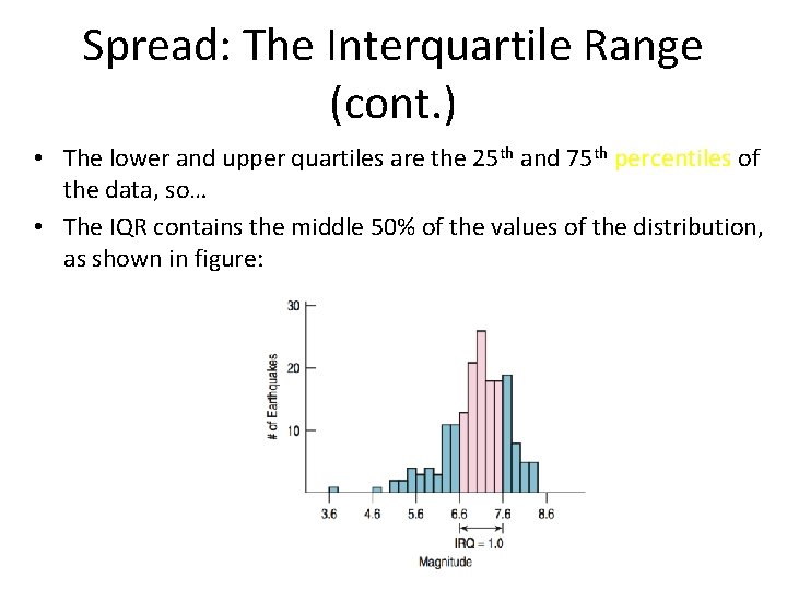 Spread: The Interquartile Range (cont. ) • The lower and upper quartiles are the Spread: The Interquartile Range (cont. ) • The lower and upper quartiles are the
