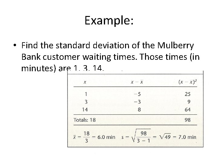 Example: • Find the standard deviation of the Mulberry Bank customer waiting times. Those Example: • Find the standard deviation of the Mulberry Bank customer waiting times. Those