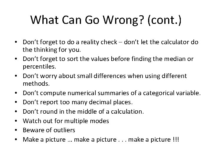 What Can Go Wrong? (cont. ) • Don’t forget to do a reality check What Can Go Wrong? (cont. ) • Don’t forget to do a reality check