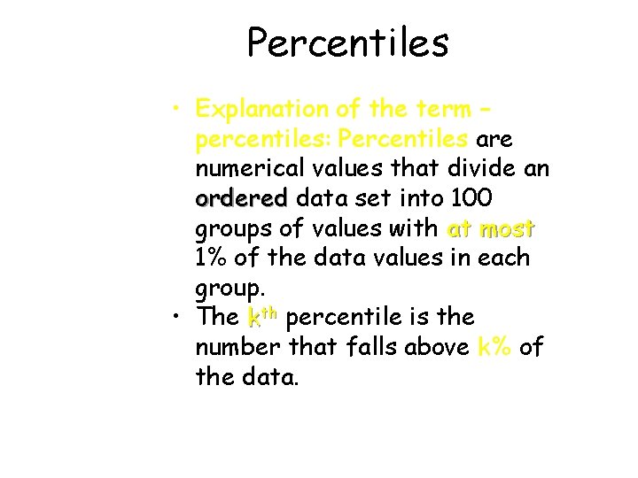 Percentiles • Explanation of the term – percentiles: Percentiles are numerical values that divide Percentiles • Explanation of the term – percentiles: Percentiles are numerical values that divide