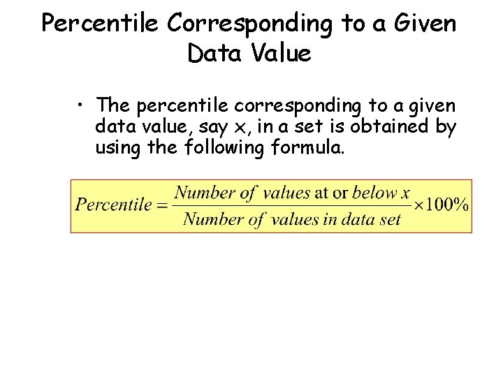 Percentile Corresponding to a Given Data Value • The percentile corresponding to a given Percentile Corresponding to a Given Data Value • The percentile corresponding to a given