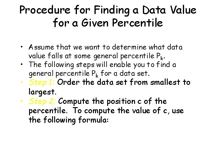 Procedure for Finding a Data Value for a Given Percentile • Assume that we Procedure for Finding a Data Value for a Given Percentile • Assume that we