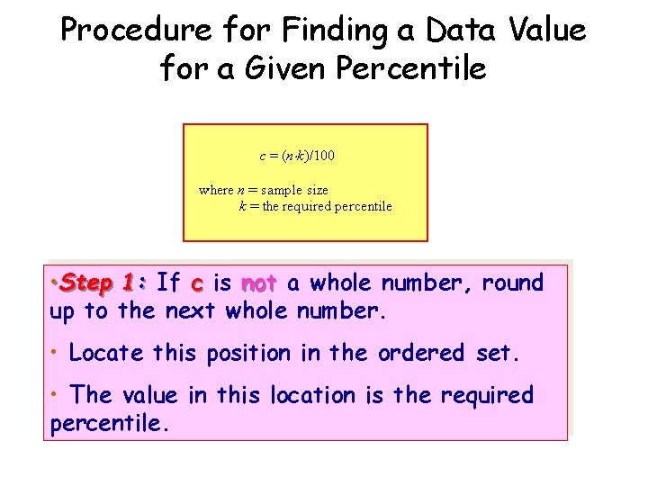 Procedure for Finding a Data Value for a Given Percentile • Step 1: If Procedure for Finding a Data Value for a Given Percentile • Step 1: If