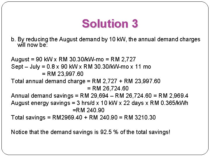Solution 3 b. By reducing the August demand by 10 k. W, the annual