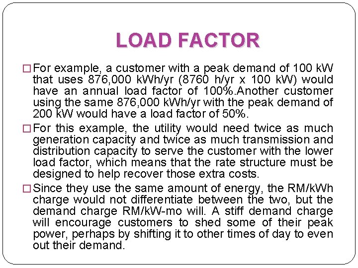 LOAD FACTOR � For example, a customer with a peak demand of 100 k.