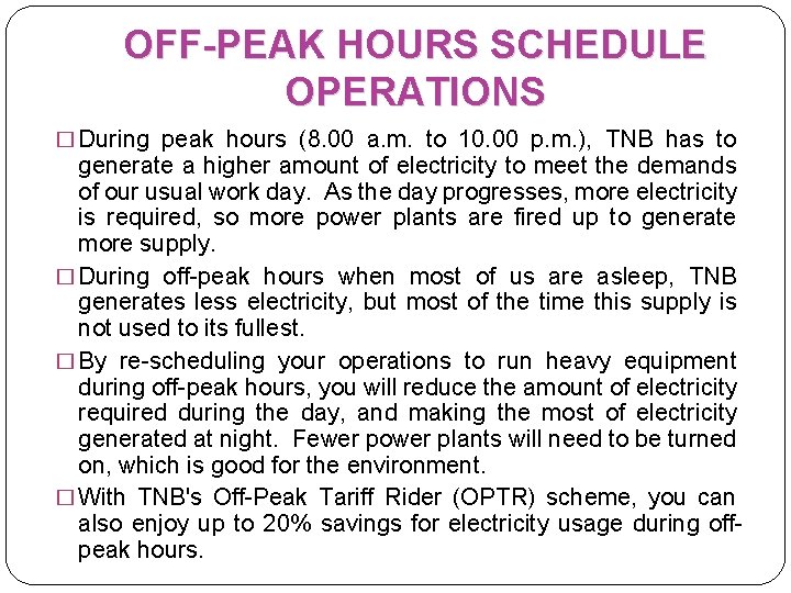 OFF-PEAK HOURS SCHEDULE OPERATIONS � During peak hours (8. 00 a. m. to 10.