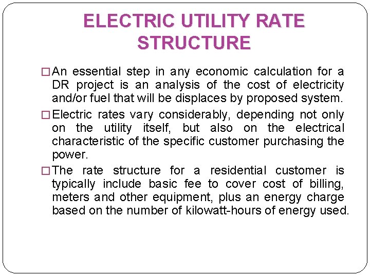 ELECTRIC UTILITY RATE STRUCTURE � An essential step in any economic calculation for a