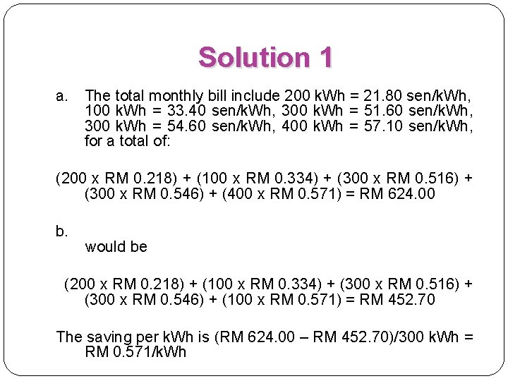 Solution 1 a. The total monthly bill include 200 k. Wh = 21. 80