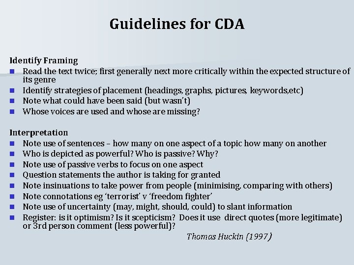 Guidelines for CDA Identify Framing n Read the text twice; first generally next more