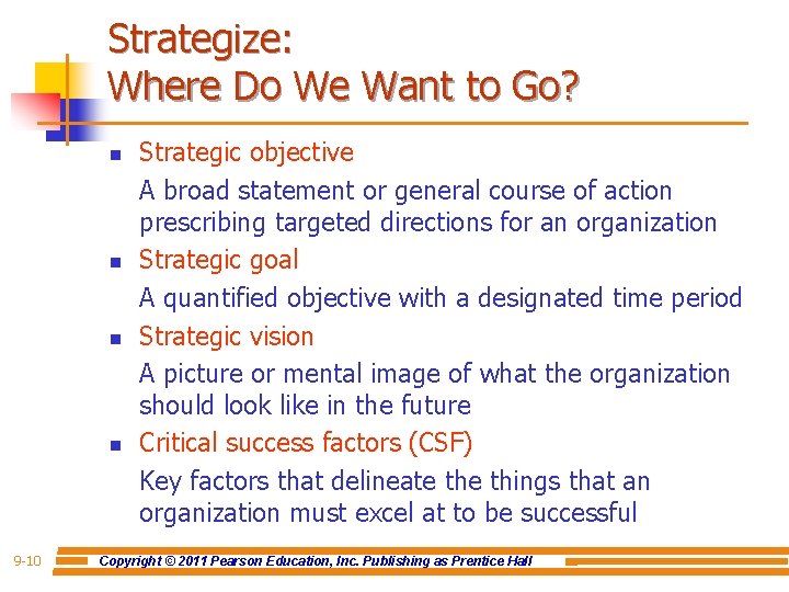 Strategize: Where Do We Want to Go? n n 9 -10 Strategic objective A