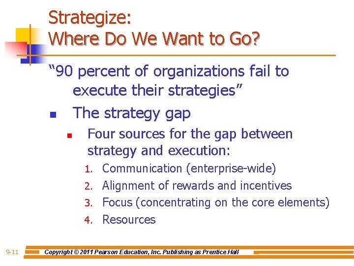 Strategize: Where Do We Want to Go? “ 90 percent of organizations fail to