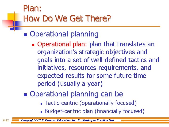 Plan: How Do We Get There? n Operational planning n n Operational plan: plan