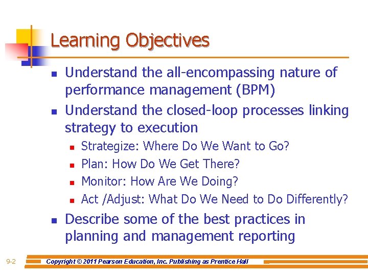 Learning Objectives n n Understand the all-encompassing nature of performance management (BPM) Understand the