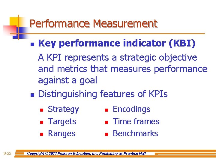Performance Measurement n n Key performance indicator (KBI) A KPI represents a strategic objective