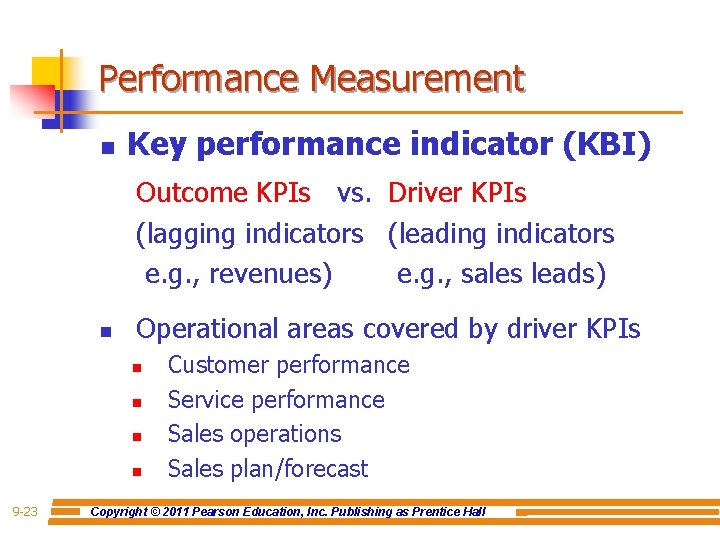 Performance Measurement n Key performance indicator (KBI) Outcome KPIs vs. Driver KPIs (lagging indicators