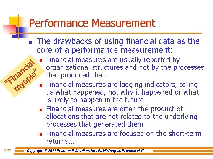 Performance Measurement n The drawbacks of using financial data as the core of a