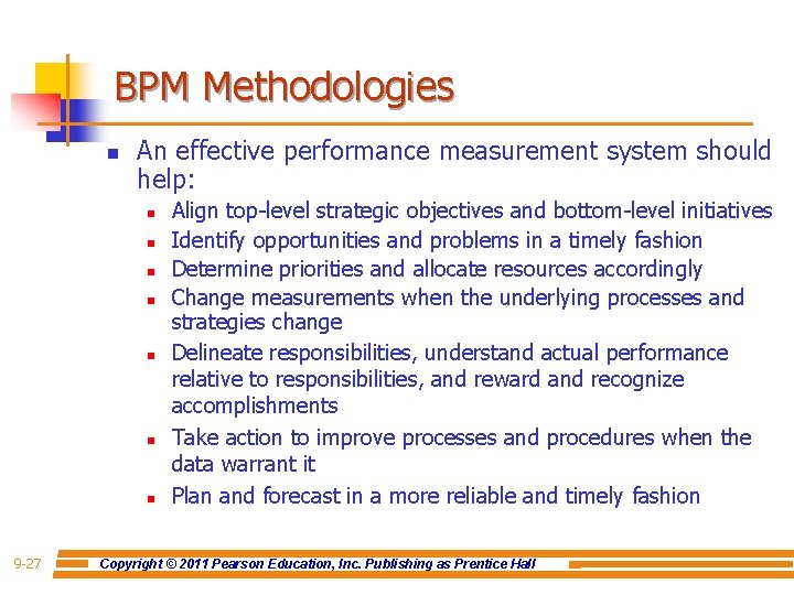 BPM Methodologies n An effective performance measurement system should help: n n n n