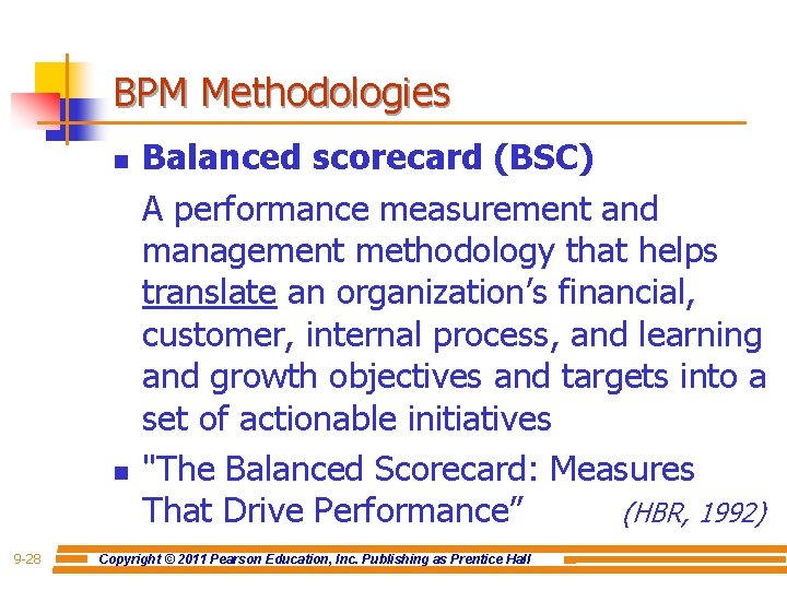 BPM Methodologies n n 9 -28 Balanced scorecard (BSC) A performance measurement and management