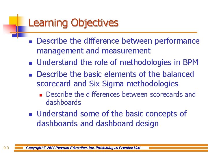 Learning Objectives n n n Describe the difference between performance management and measurement Understand
