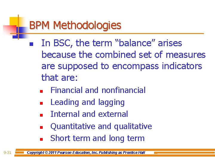 BPM Methodologies n In BSC, the term “balance” arises because the combined set of